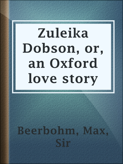 Cover image for Zuleika Dobson, or, an Oxford love story